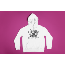 I'm Sorry If I Offended You Hoodie