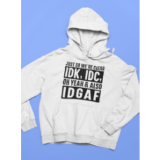 Just So We Are Clear Hoodie